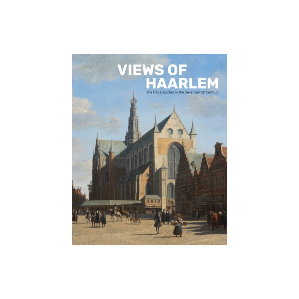 Uitgeverij de Kunst Views of Haarlem (häftad, eng)
