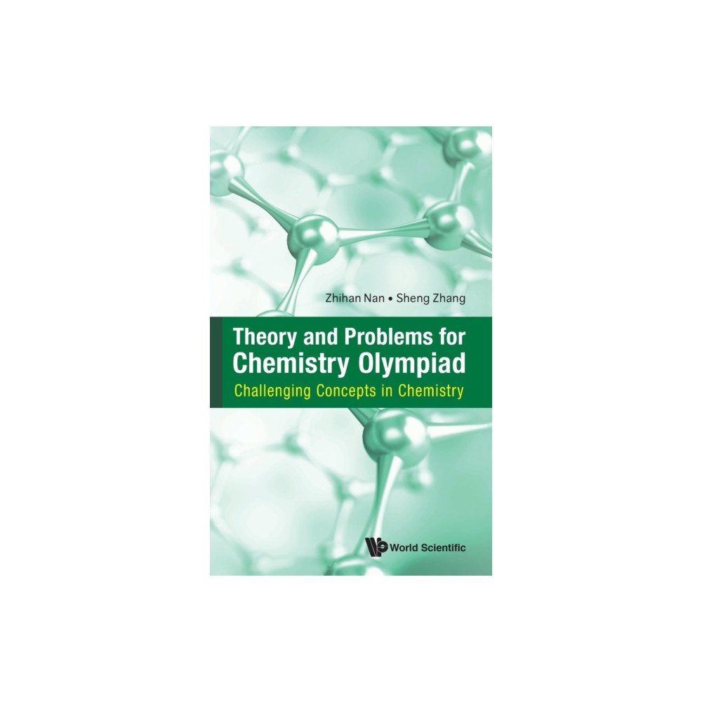 World Scientific Publishing Co Pte Ltd Theory And Problems For Chemistry Olympiad: Challenging Concepts In Chemistry (inbunden, eng)