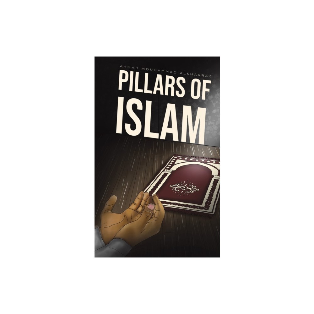 AUSTIN MACAULEY PUBLISHERS UAE PILLARS OF ISLAM (häftad, eng)