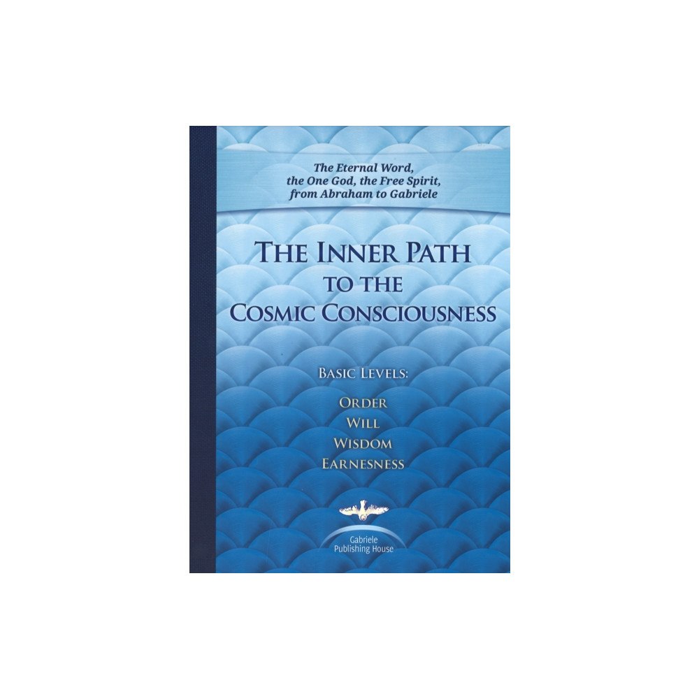 Gabriele-Verlag Das Wort GmbH The Inner Path to the Cosmic Consciousness (inbunden, eng)