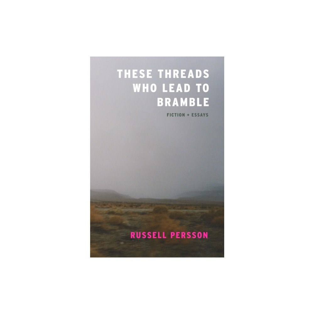 Dzanc Books These Threads Who Lead to Bramble (häftad, eng)