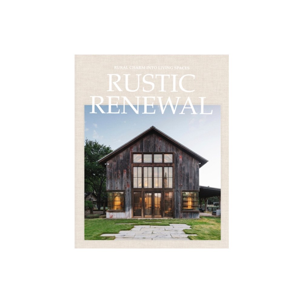 Loft Publications Rustic Renewal (inbunden, eng)
