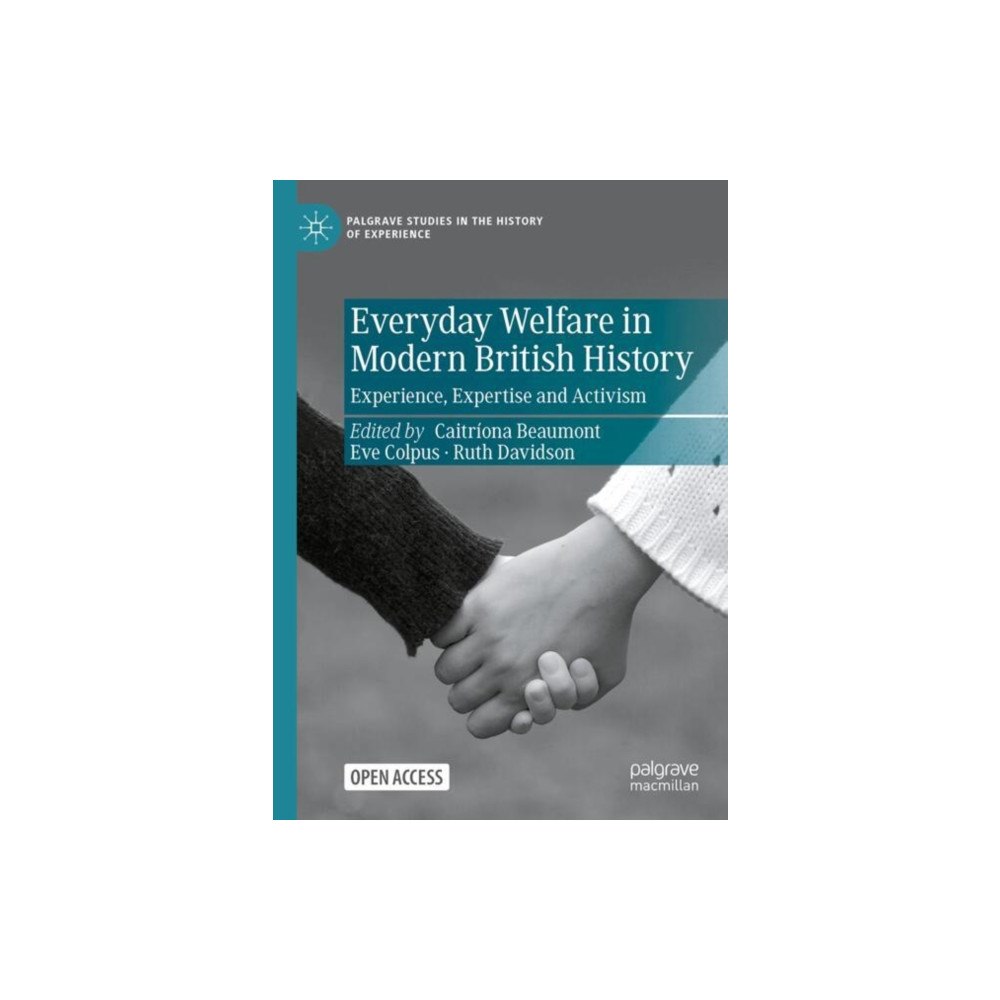 Springer International Publishing AG Everyday Welfare in Modern British History (inbunden, eng)