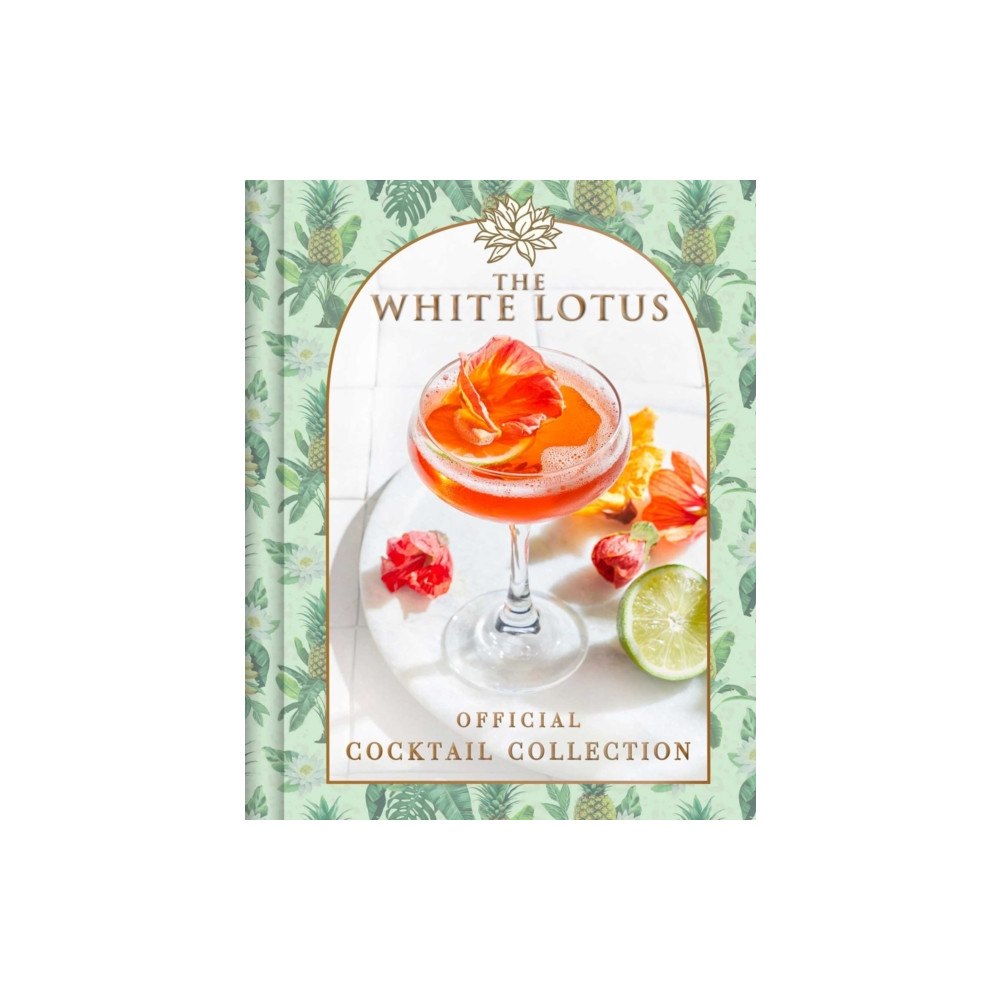 Insight Editions The White Lotus Official Cocktail Collection (inbunden, eng)
