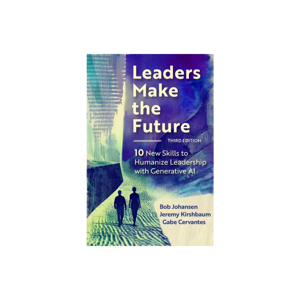 Berrett-Koehler Publishers Leaders Make the Future, Third Edition (inbunden, eng)