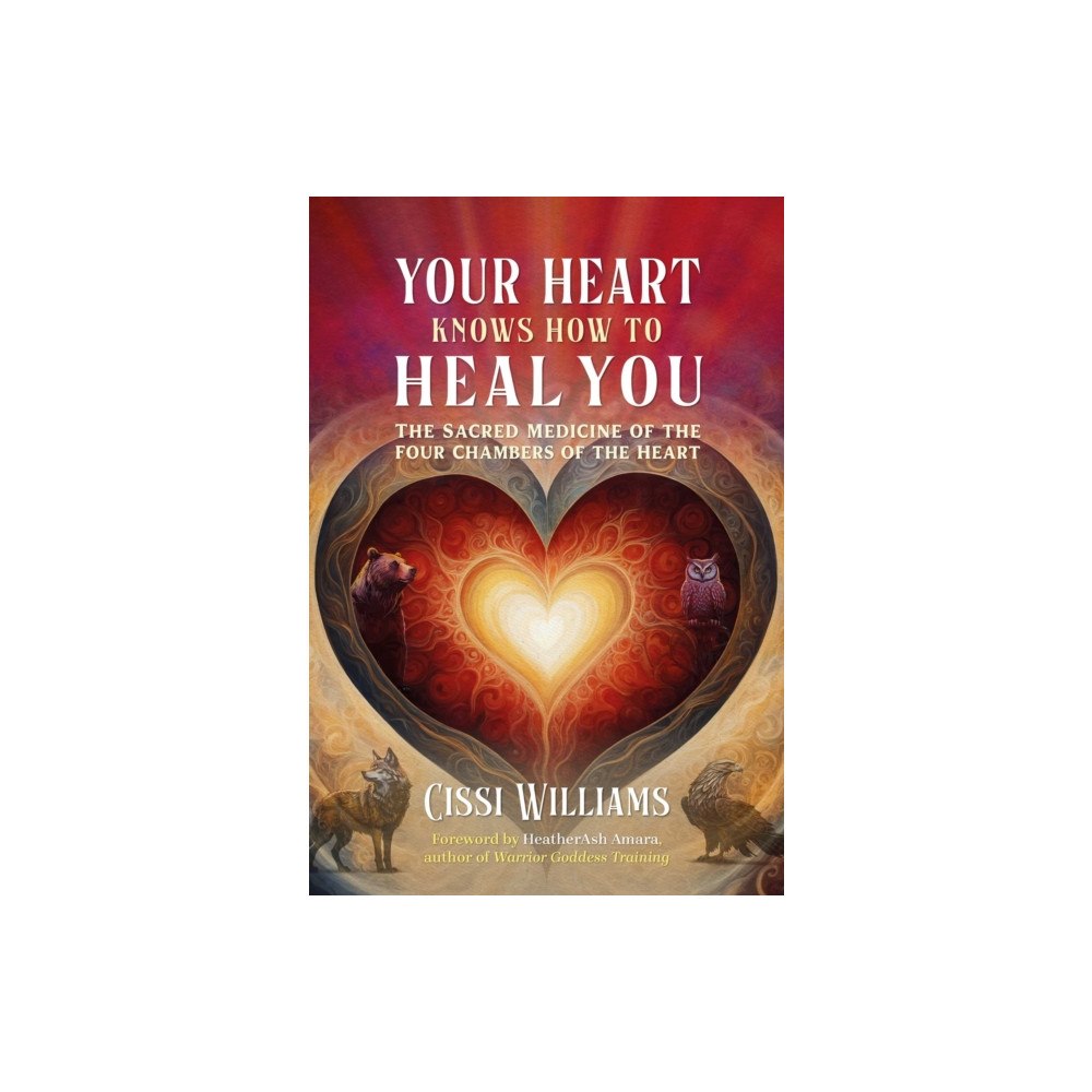 Inner Traditions Bear and Company Your Heart Knows How to Heal You (häftad, eng)