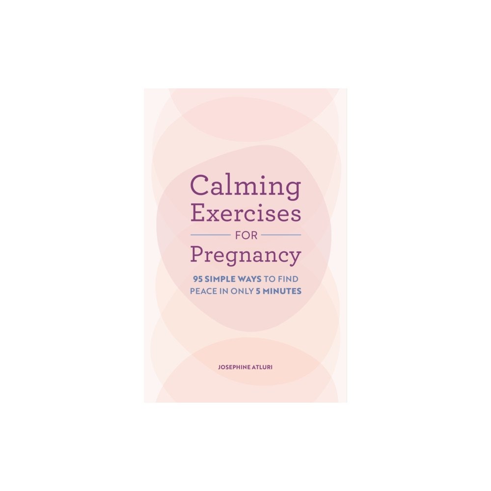Callisto Media Inc. Calming Exercises for Pregnancy (häftad, eng)