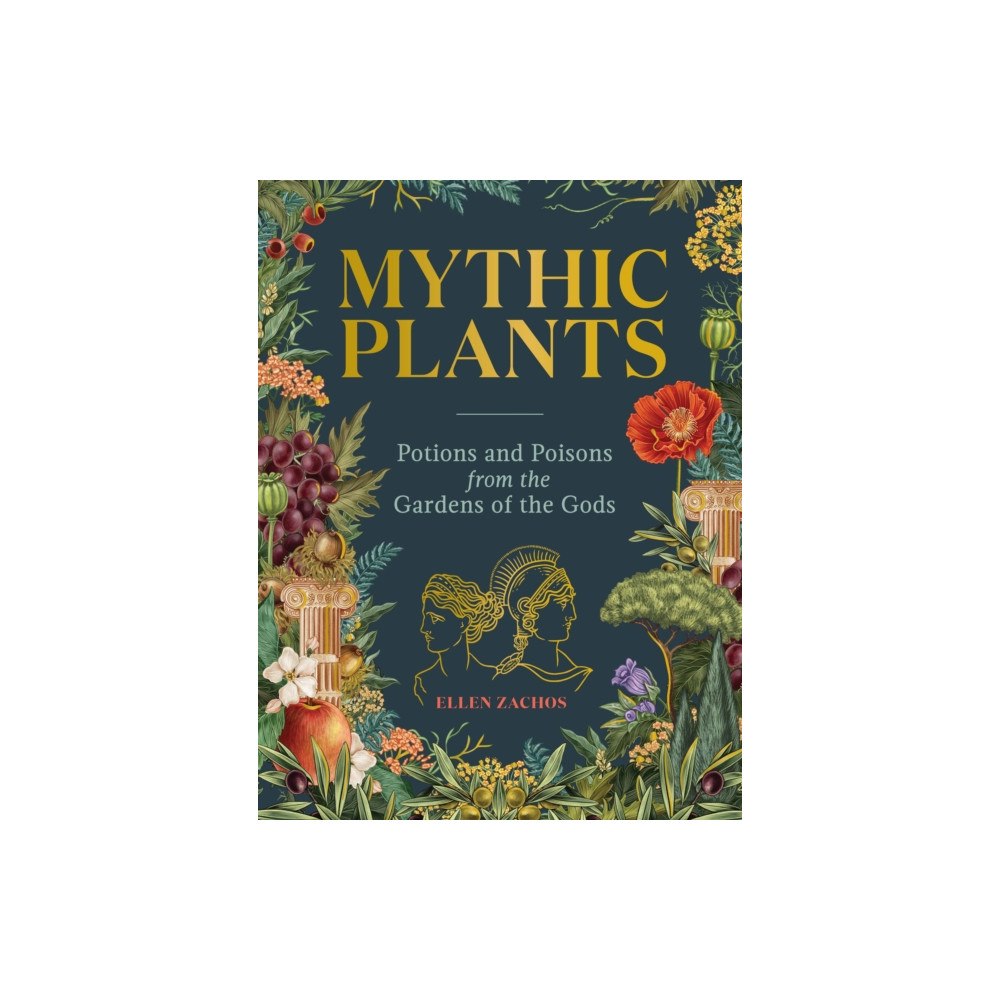Workman Publishing Mythic Plants (inbunden, eng)