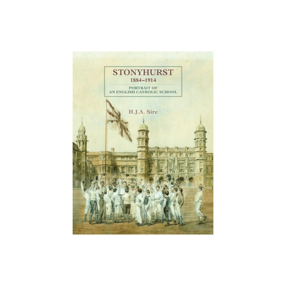 Unicorn Publishing Group Stonyhurst 1884-1914 (inbunden, eng)