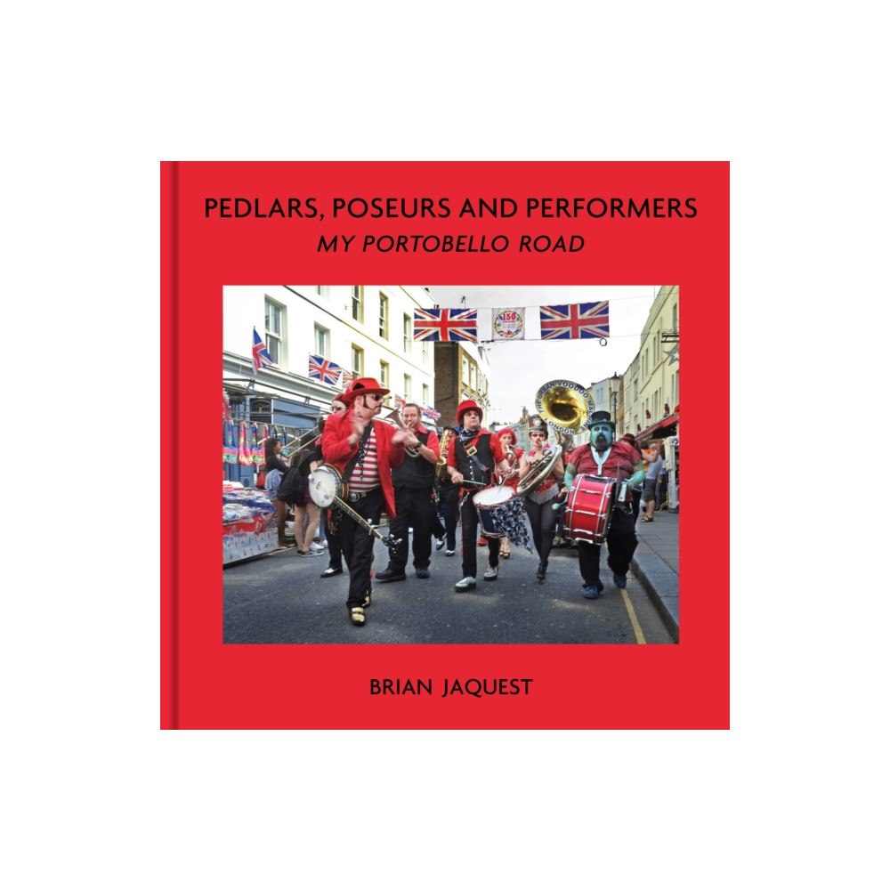 Unicorn Publishing Group Pedlars, Poseurs and Performers (inbunden, eng)