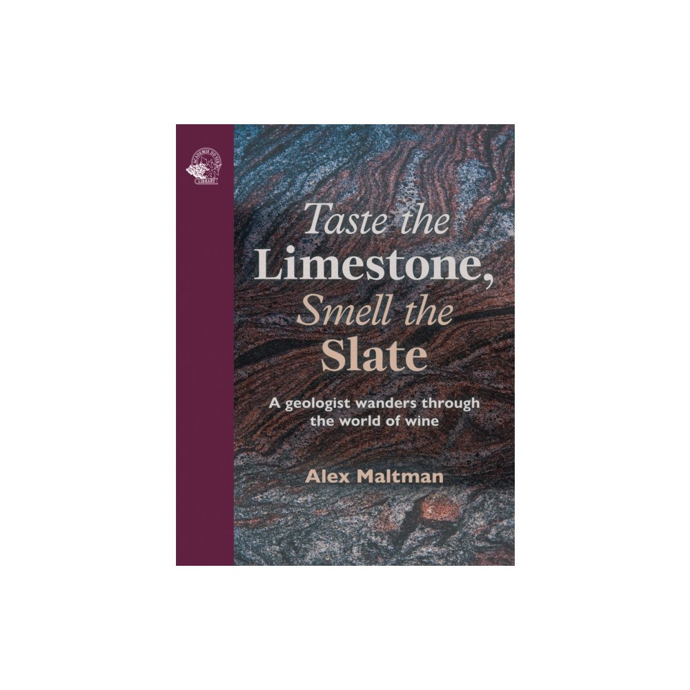 ACADEMIE DU VIN LIBRARY LIMITED Taste the Limestone, Smell the Slate (inbunden, eng)