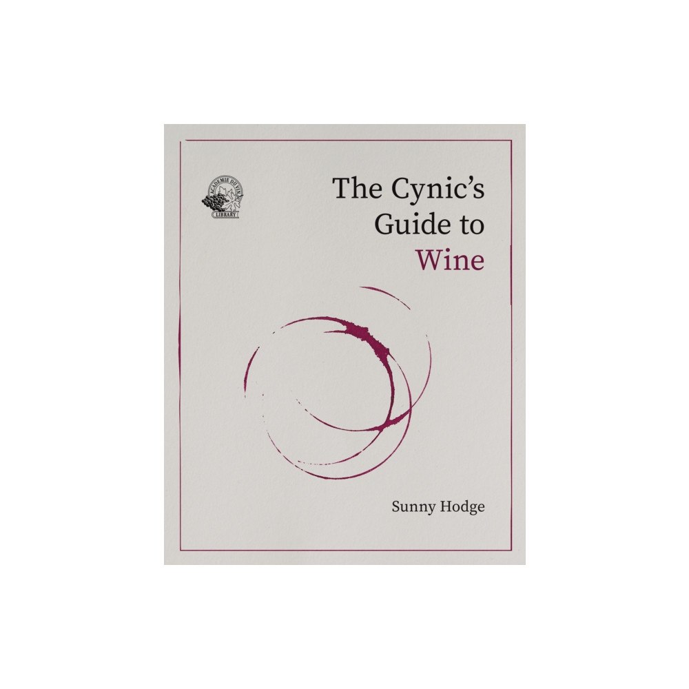 ACADEMIE DU VIN LIBRARY LIMITED The Cynic's Guide to Wine (inbunden, eng)