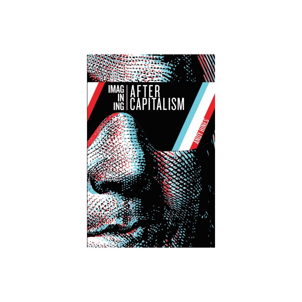 Triarchy Press Imagining After Capitalism (häftad, eng)