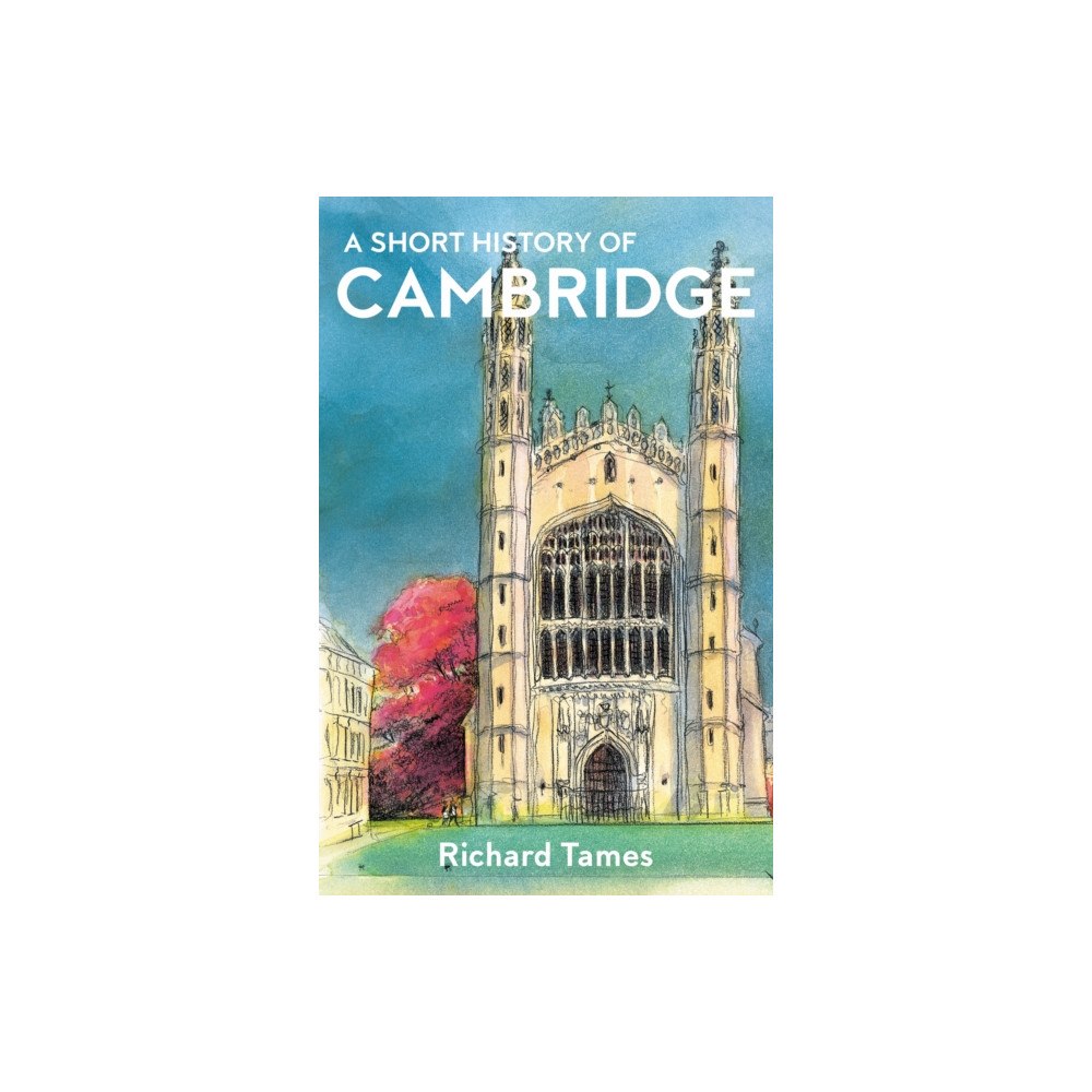 Haus Publishing A Short History of Cambridge (häftad, eng)