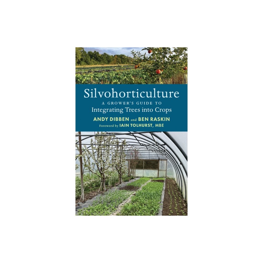 Chelsea Green Publishing UK Silvohorticulture (häftad, eng)