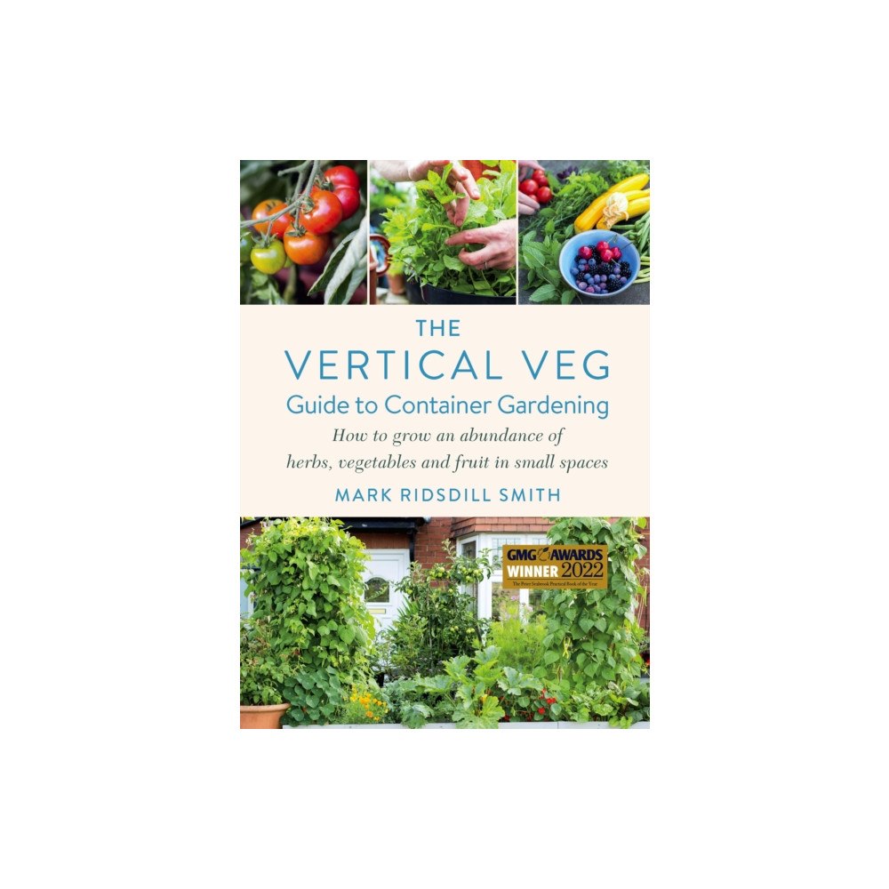 Chelsea Green Publishing UK The Vertical Veg Guide to Container Gardening (häftad, eng)