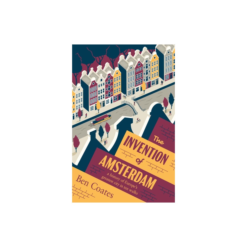 Scribe Publications The Invention of Amsterdam (häftad, eng)