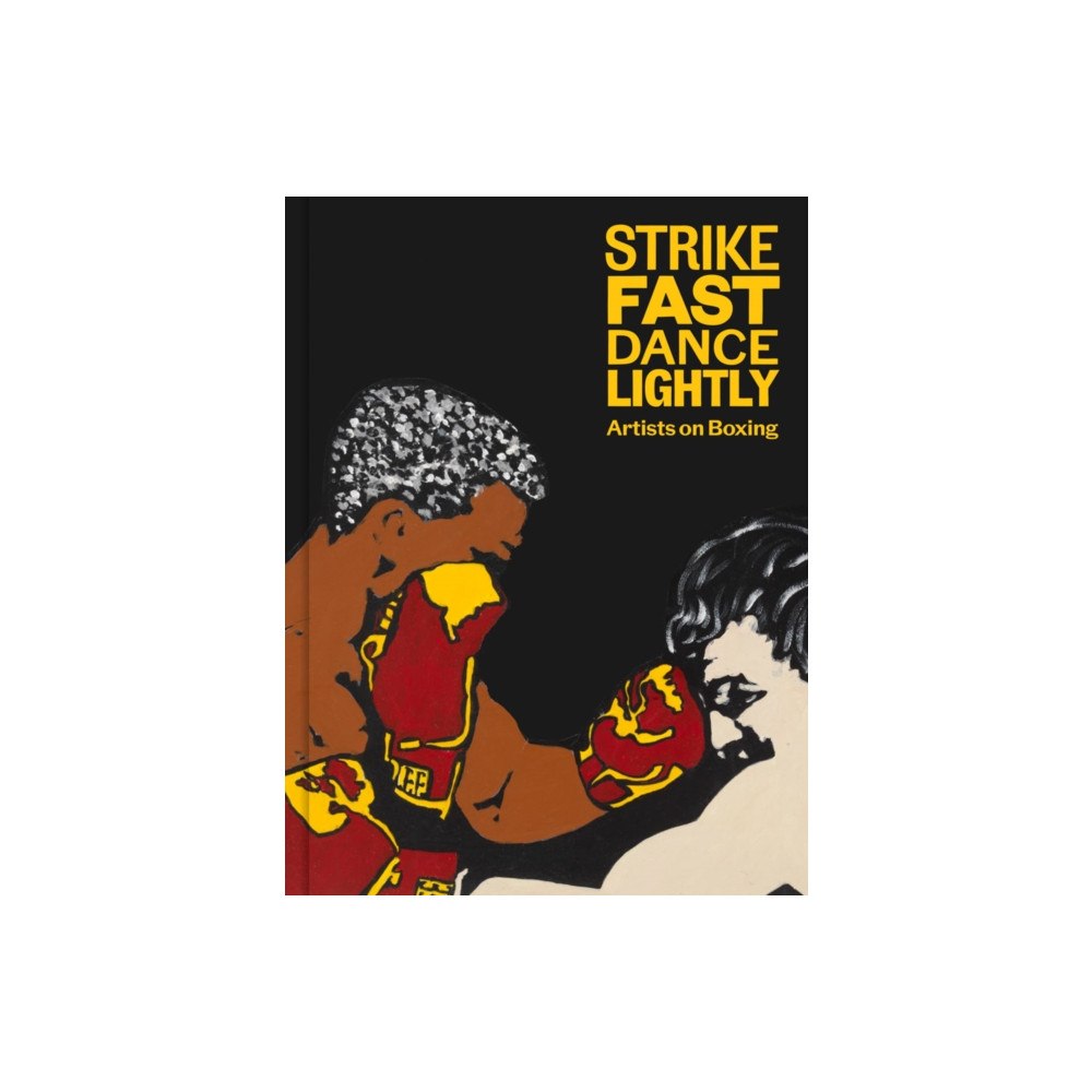 Gregory R Miller & Company Strike Fast, Dance Lightly: Artists on Boxing (inbunden, eng)