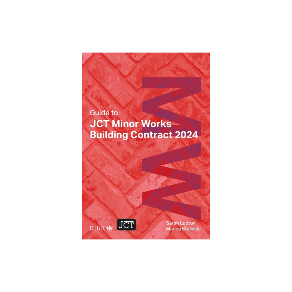 RIBA Publishing Guide to JCT Minor Works Building Contract 2024 2025 (häftad, eng)