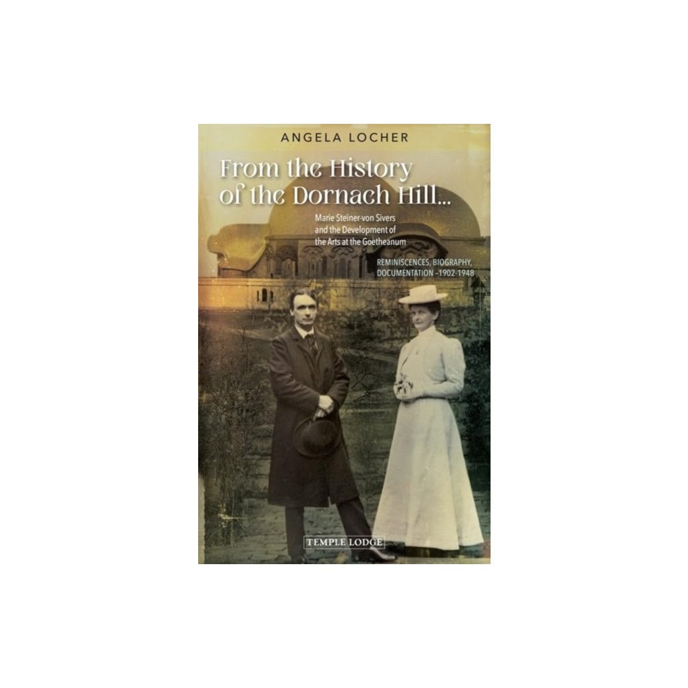 Temple Lodge Publishing From the History of the Dornach Hill… (häftad, eng)