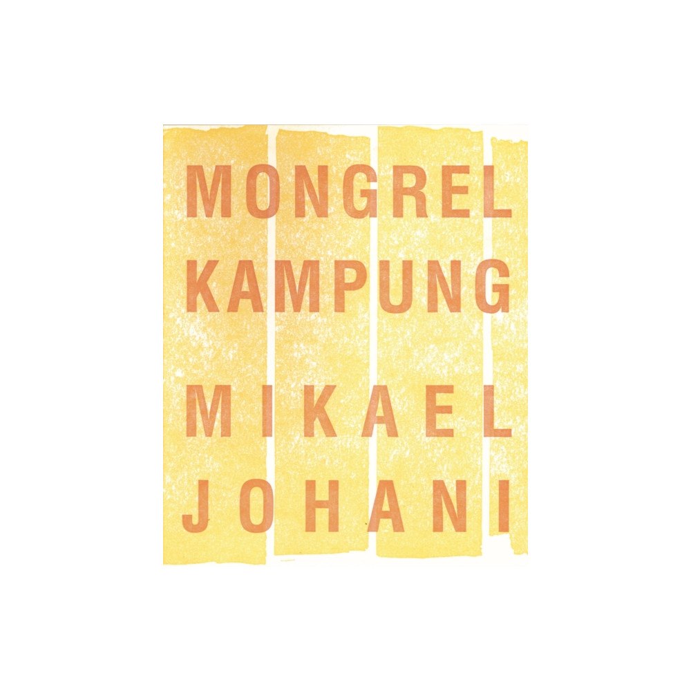 Ugly Duckling Presse Mongrel Kampung (häftad, eng)