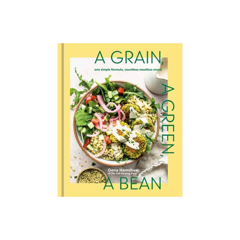 Potter/Ten Speed/Harmony/Rodale A Grain, a Green, a Bean (inbunden, eng)