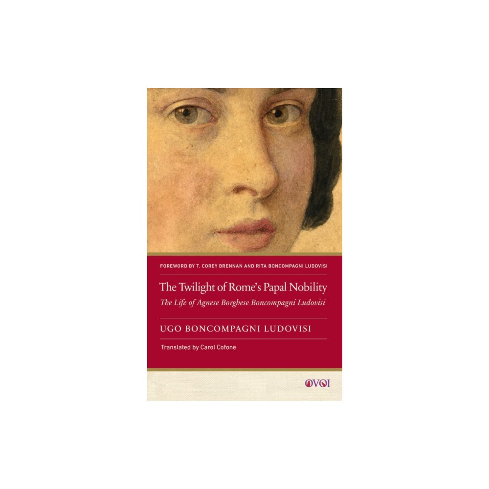 Rutgers University Press The Twilight of Rome's Papal Nobility (häftad, eng)