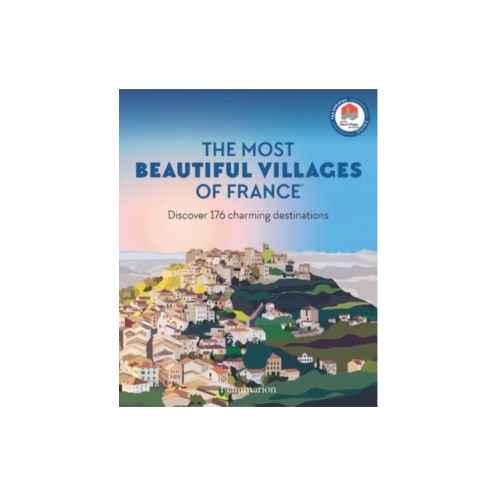 Editions Flammarion The Most Beautiful Villages of France (häftad, eng)