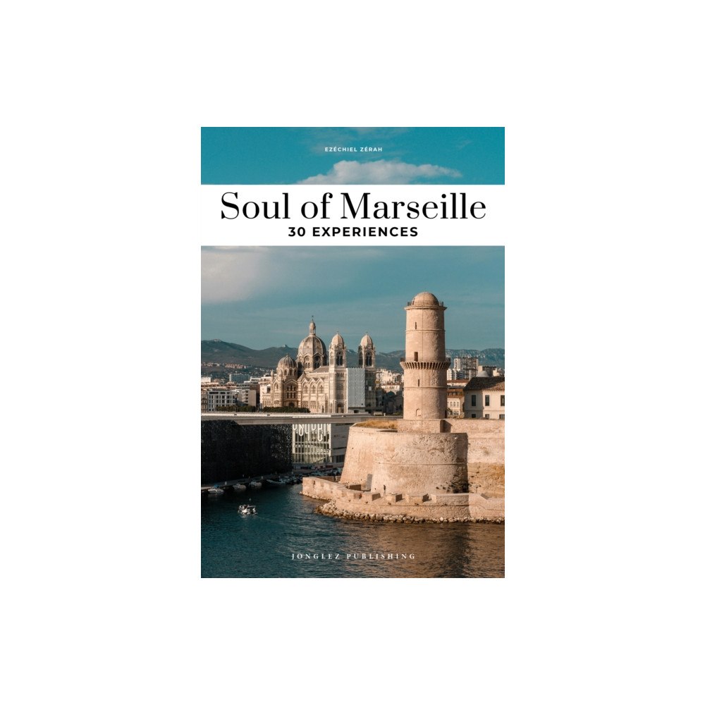 Jonglez Soul of Marseille Guide (häftad, eng)