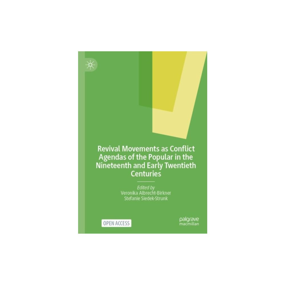 Springer International Publishing AG Revival Movements as Conflict Agendas of the Popular in the Nineteenth and Early Twentieth Centuries (inbunden, eng)