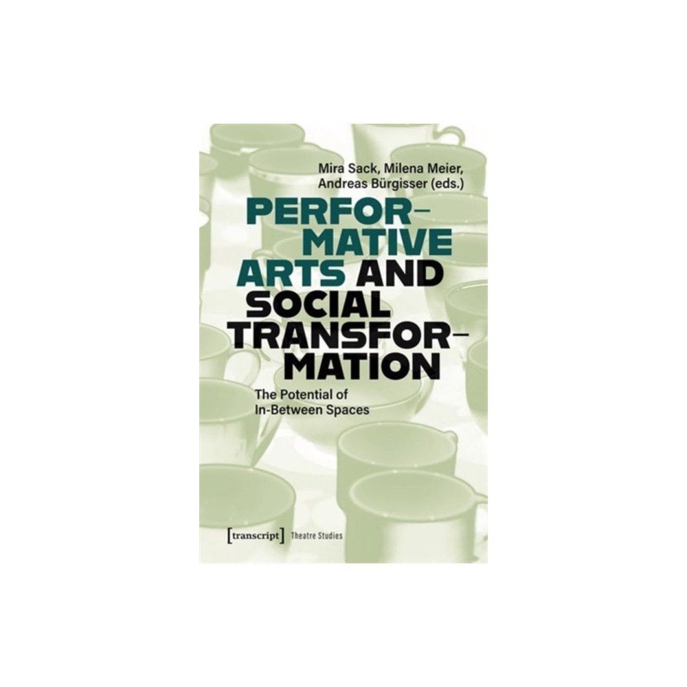Transcript Verlag Performative Arts and Social Transformation (häftad, eng)