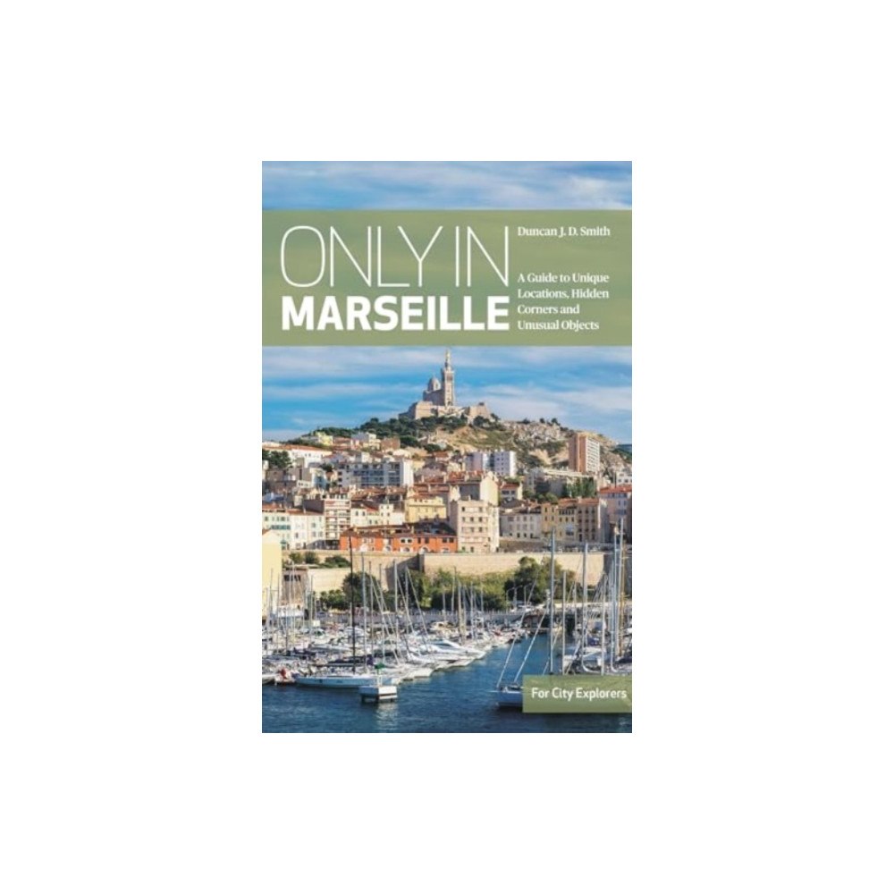 The Urban Explorer Only in Marseille (häftad, eng)