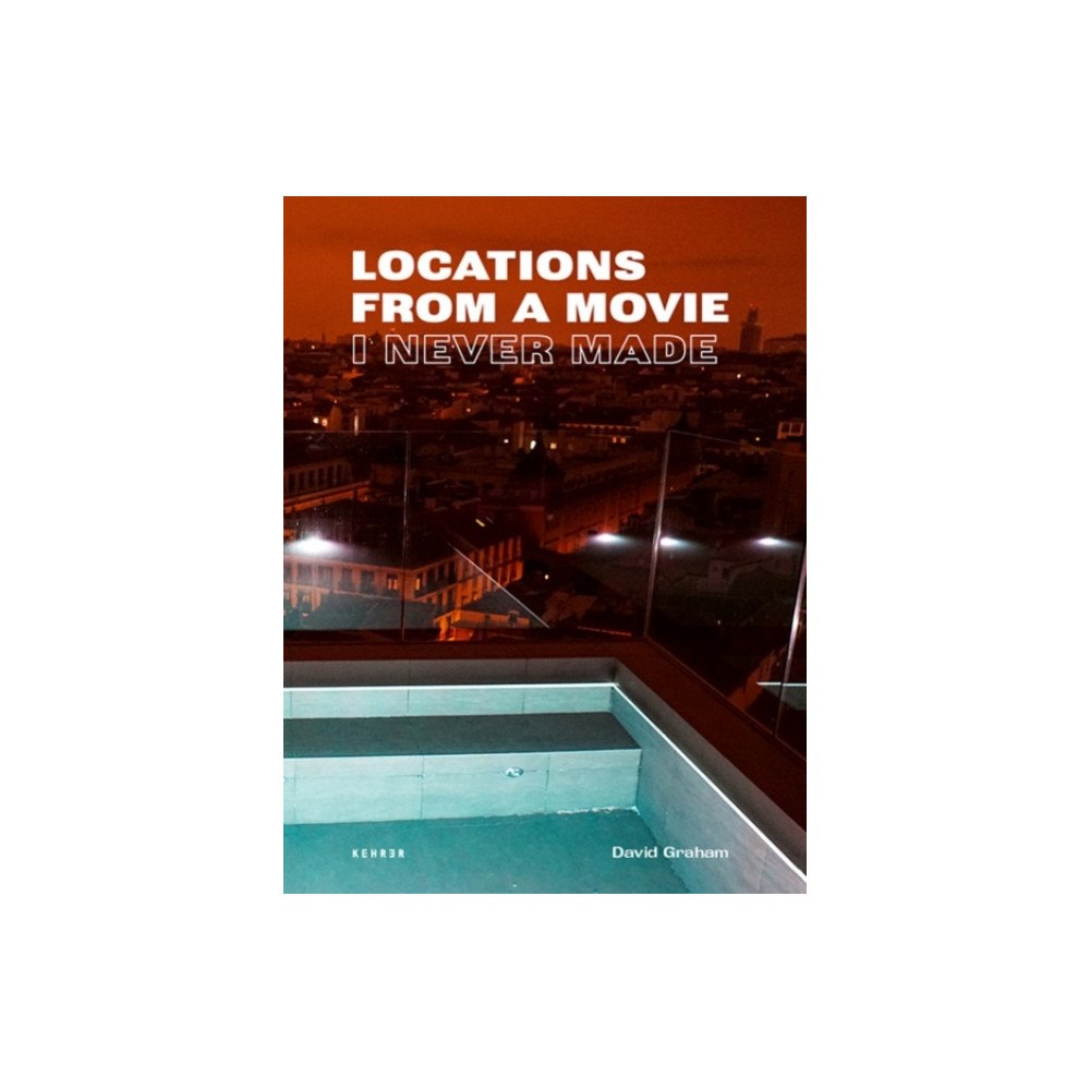 Kehrer Verlag Locations From a Movie (inbunden, eng)