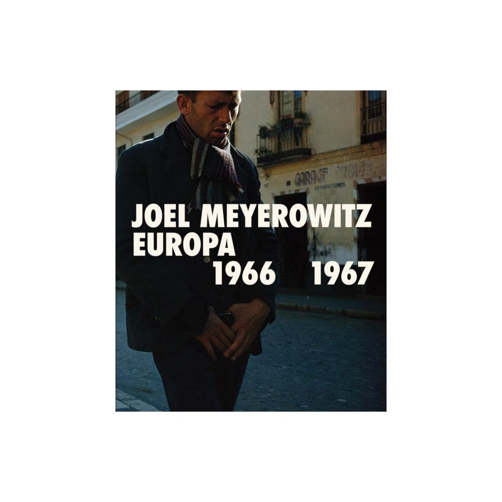 La Fabrica Joel Meyerowitz: Europa 1966-1967 (häftad, eng)