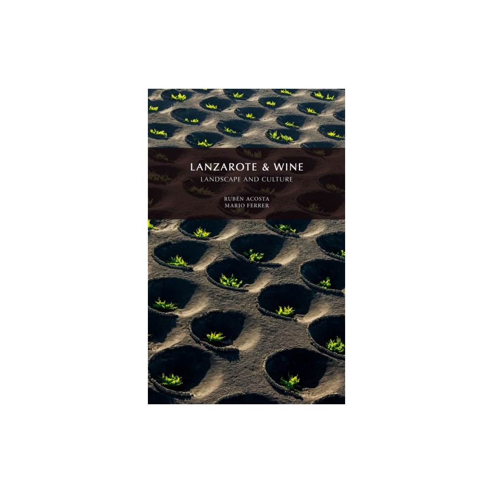 Ediciones Remotas Lanzarote & Wine, Landscape and Culture (häftad, eng)