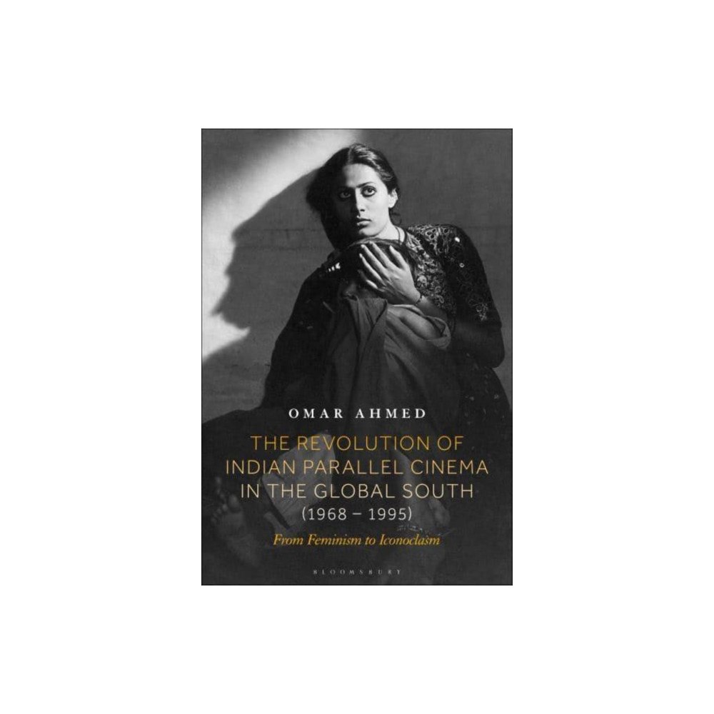 Bloomsbury Publishing PLC The Revolution of Indian Parallel Cinema in the Global South (1968–1995) (inbunden, eng)