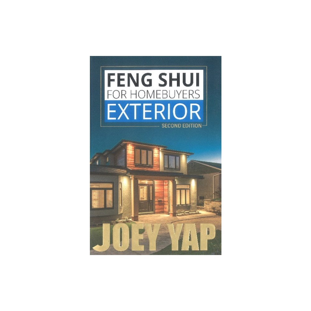 Joey Yap Research International Sdn Bhd Feng Shui for Homebuyers -- Exterior (häftad, eng)
