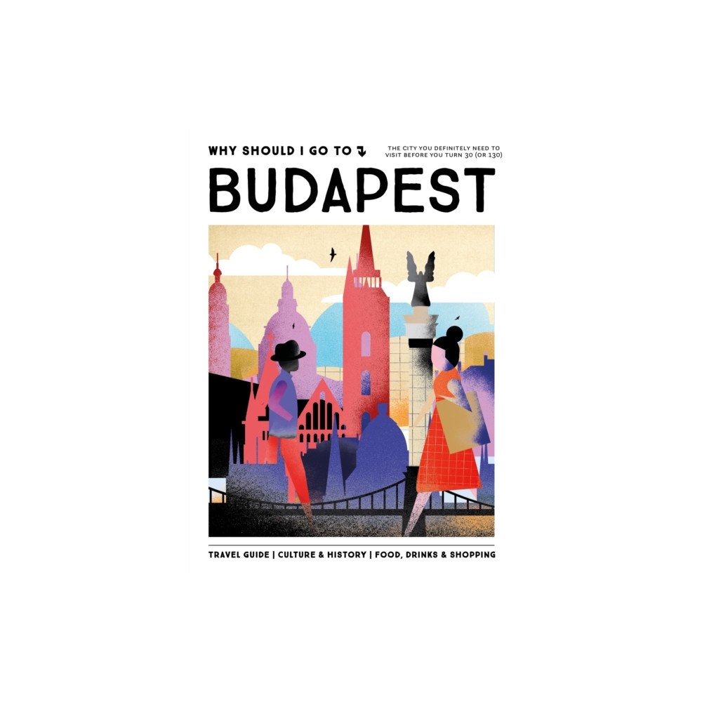 Mo Media, Netherlands Why Should I Go To Budapest (inbunden, eng)