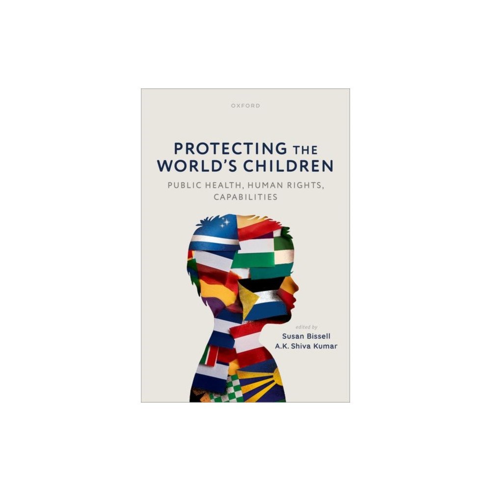 Oxford University Press Protecting the World's Children: Public health, human rights, capabilities (häftad, eng)