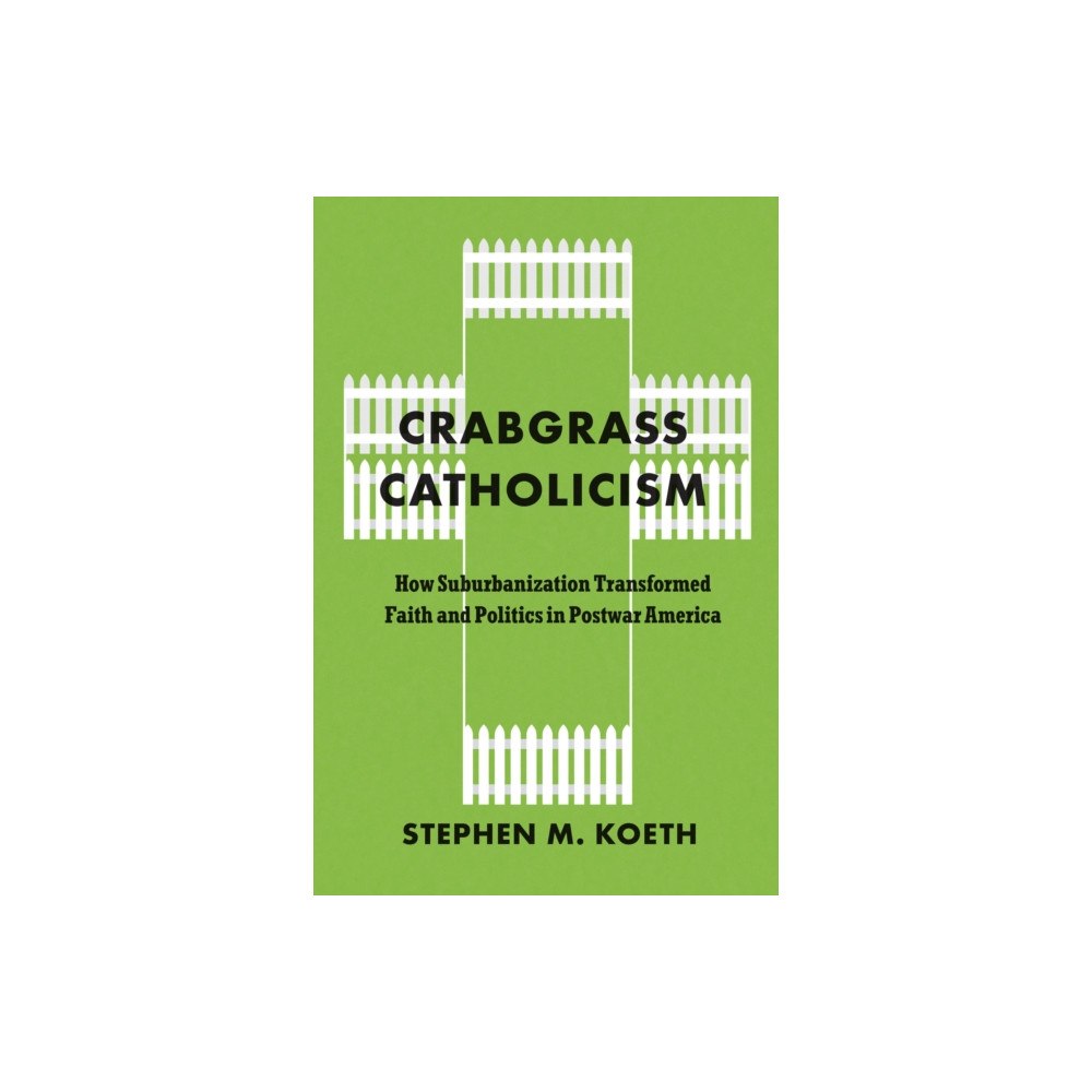 The university of chicago press Crabgrass Catholicism (häftad, eng)