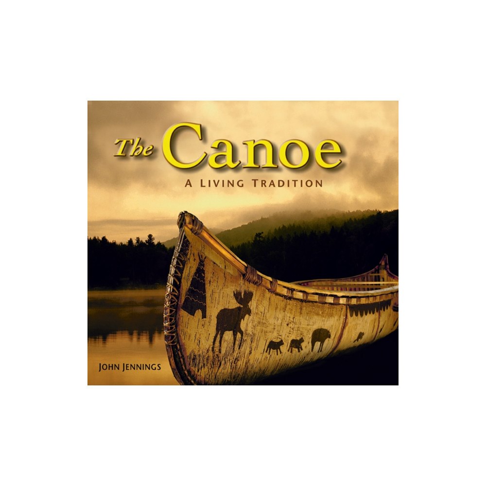 Firefly Books Ltd The Canoe (inbunden, eng)