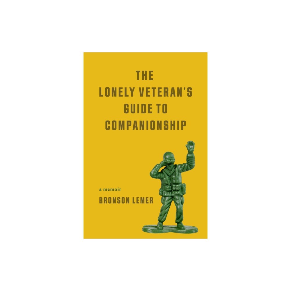 University of Wisconsin Press The Lonely Veteran's Guide to Companionship (häftad, eng)