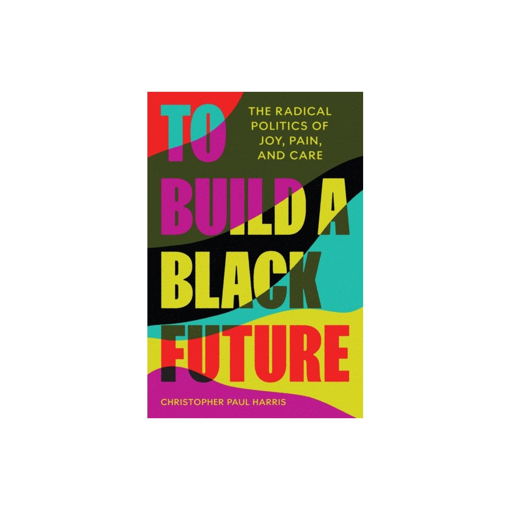 Princeton University Press To Build a Black Future (häftad, eng)
