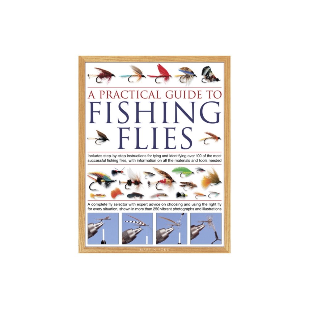Anness publishing The Practical Guide to Fishing Flies (inbunden, eng)