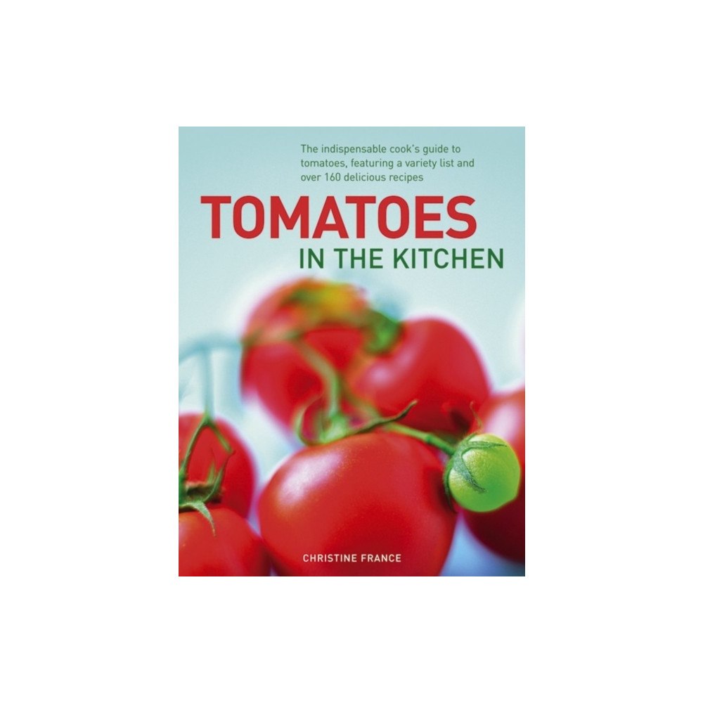 Anness publishing Tomatoes in the Kitchen (inbunden, eng)