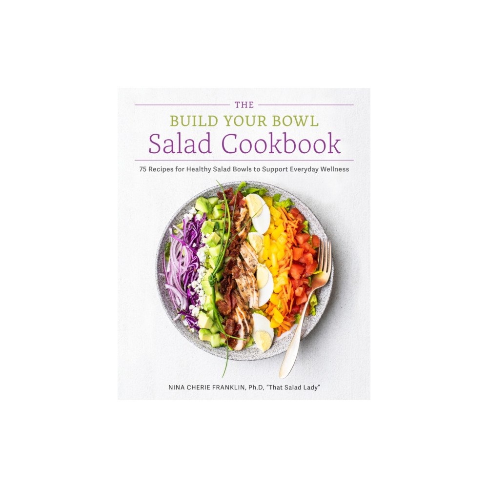 Quarto Publishing Group USA Inc The Build Your Bowl Salad Cookbook (häftad, eng)