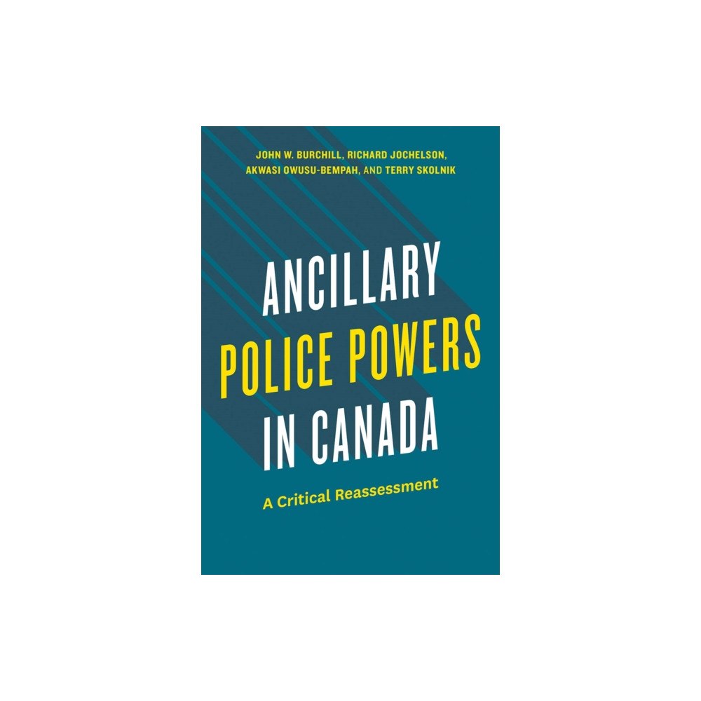 University of british columbia press Ancillary Police Powers in Canada (häftad, eng)