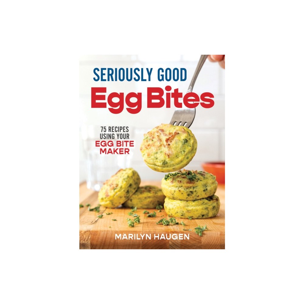 Firefly Books Ltd Seriously Good Egg Bites (häftad, eng)