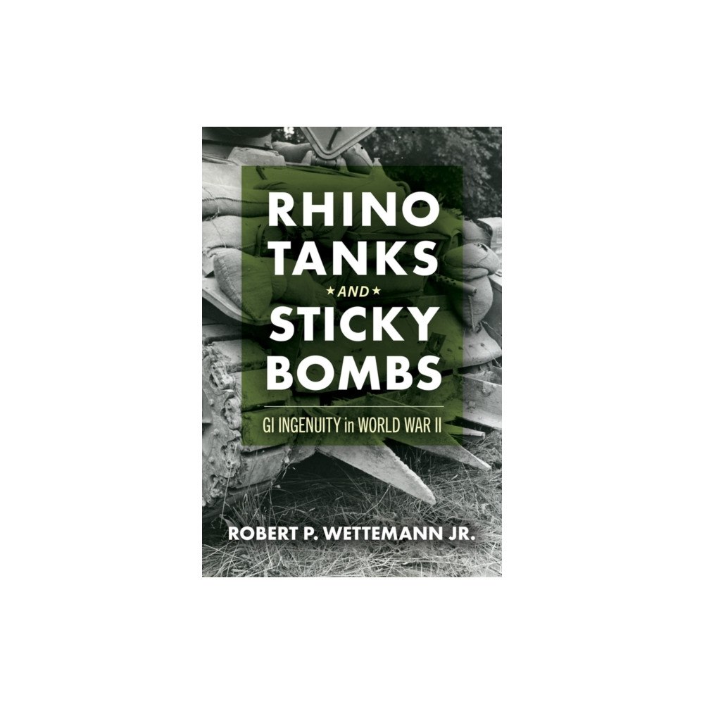 University of Oklahoma Press Rhino Tanks and Sticky Bombs Volume 79 (inbunden, eng)