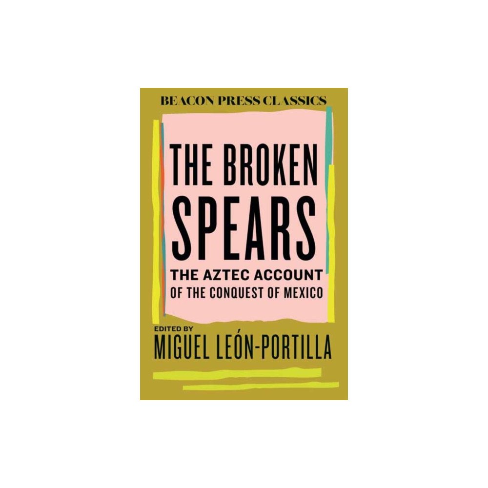 Beacon Press The Broken Spears (inbunden, eng)